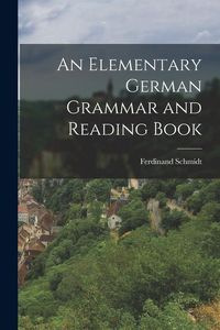 Produktbild: An Elementary German Grammar and Reading Book