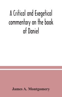 Produktbild: A critical and exegetical commentary on the book of Daniel