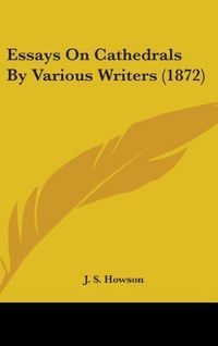 Produktbild: Essays On Cathedrals By Various Writers (1872)