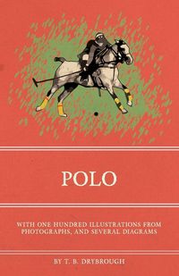 Produktbild: Polo - With One Hundred Illustrations from Photographs, and Several Diagrams