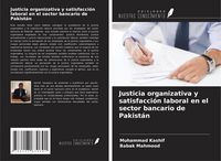 Produktbild: Justicia organizativa y satisfacci&oacute;n laboral en el sector bancario de Pakist&aacute;n