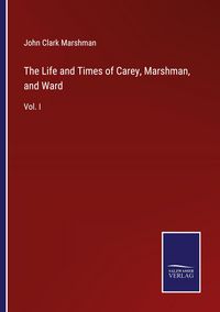 Produktbild: The Life and Times of Carey, Marshman, and Ward