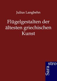 Produktbild: Fl&uuml;gelgestalten der &auml;ltesten griechischen Kunst
