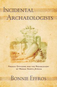 Produktbild: Effros, B: Incidental Archaeologists