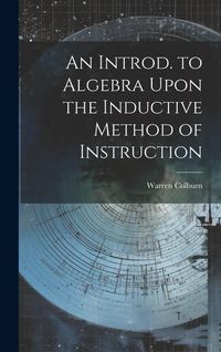 Produktbild: An Introd. to Algebra Upon the Inductive Method of Instruction