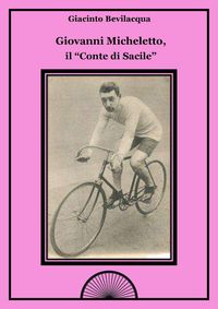 Produktbild: Giovanni Micheletto, il &laquo;conte di Sacile&raquo;