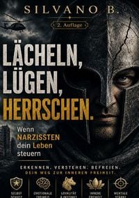 Produktbild: L&auml;cheln, L&uuml;gen, Herrschen &ndash; Wenn Narzissten dein Leben steuern