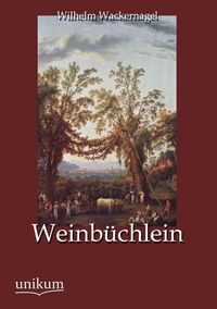 Produktbild: Wackernagel, W: Weinb&uuml;chlein