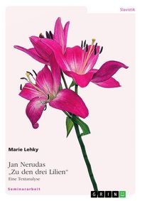 Produktbild: Jan Nerudas "Zu den drei Lilien". Eine Textanalyse