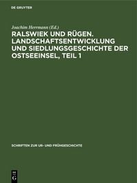 Produktbild: Ralswiek und R&uuml;gen. Landschaftsentwicklung und Siedlungsgeschichte der Ostseeinsel, Teil 1