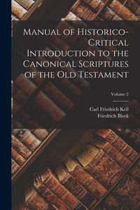Produktbild: Manual of Historico-Critical Introduction to the Canonical Scriptures of the Old Testament; Volume 2