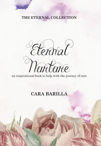 Produktbild: Eternal Nurture - An inspirational book to help with the journey of Care
