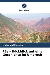 Produktbild: F&egrave;s - R&uuml;ckblick auf eine Geschichte im Umbruch