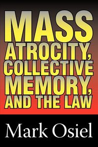 Produktbild: Mass Atrocity, Collective Memory, and the Law