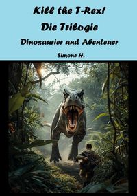 Produktbild: Kill the T-Rex! Die Trilogie