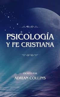 Produktbild: Psicolog&iacute;a y Fe Cristiana (The Power of the Mind, #1)