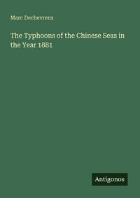 Produktbild: The Typhoons of the Chinese Seas in the Year 1881