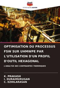 Produktbild: Optimisation Du Processus Fsw Sur Uhmwpe Par L'utilisation D'un Profil D'outil Hexagonal