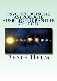 Produktbild: Psychologische Astrologie - Ausbildung Band 18: Chiron