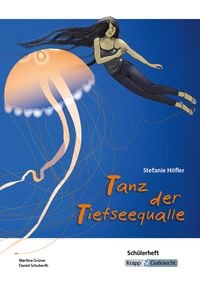 Produktbild: Tanz der Tiefseequalle &ndash; Stefanie H&ouml;fler &ndash; Sch&uuml;lerarbeitsheft