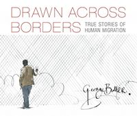Produktbild: Drawn Across Borders: True Stories of Human Migration