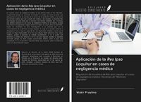Produktbild: Aplicaci&oacute;n de la Res Ipsa Loquitur en casos de negligencia m&eacute;dica