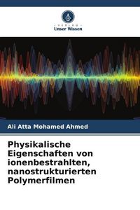 Produktbild: Physikalische Eigenschaften von ionenbestrahlten, nanostrukturierten Polymerfilmen