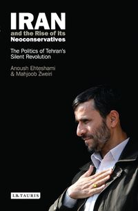 Produktbild: Iran and the Rise of Its Neoconservatives
