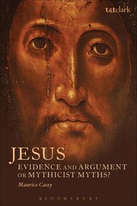 Produktbild: Jesus: Evidence and Argument or Mythicist Myths?