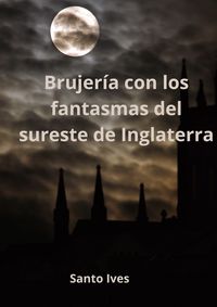 Produktbild: Brujer&iacute;a con los fantasmas del sureste de Inglaterra