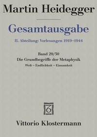 Produktbild: Die Grundbegriffe der Metaphysik. Welt - Endlichkeit - Einsamkeit (Wintersemester 1929/30)