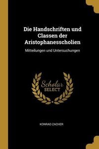 Produktbild: Die Handschriften und Classen der Aristophanesscholien