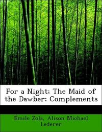 Produktbild: Zola, &Eacute;: For a Night; The Maid of the Dawber; Complements