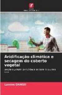 Produktbild: Aridifica&ccedil;&atilde;o clim&aacute;tica e secagem do coberto vegetal