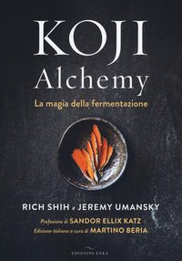Produktbild: Koji Alchemy. La magia della fermentazione