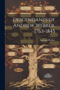 Produktbild: Descendants of Andrew Webber, 1763-1845