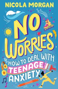 Produktbild: No Worries: How to Deal With Teenage Anxiety