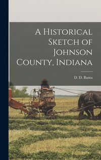 Produktbild: A Historical Sketch of Johnson County, Indiana