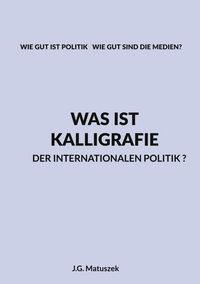 Produktbild: Was ist Kalligrafie der internationalen Politik?