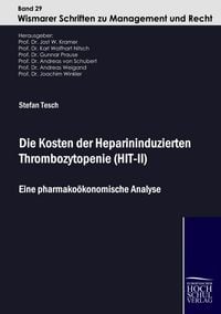 Produktbild: Die Kosten der Heparininduzierten Thrombozytopenie (HIT-II)