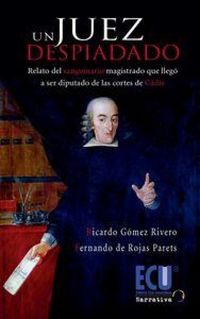 Produktbild: Un juez despiadado : relato del sanguinario magistrado que lleg&oacute; a ser diputado de las Cortes de C&aacute;diz