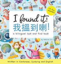 Produktbild: I Found It! - Written in Cantonese, Jyutping, and English