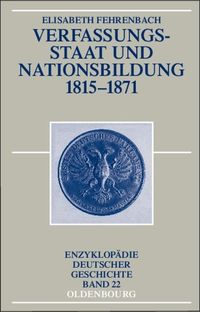 Bild vom Artikel Verfassungsstaat und Nationsbildung 1815-1871 vom Autor Elisabeth Fehrenbach