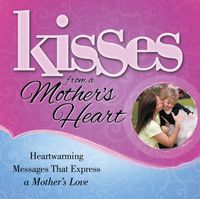Produktbild: Kisses from a Mother's Heart: Heartwarming Messages That Express a Mother's Love
