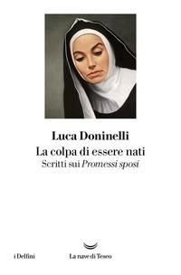 Produktbild: La colpa di essere nati. Scritti sui &laquo;I Promessi sposi&raquo;