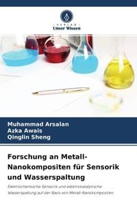 Produktbild: Forschung an Metall-Nanokompositen f&uuml;r Sensorik und Wasserspaltung