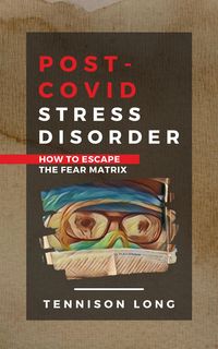 Produktbild: Post-Covid Stress Disorder: How to Escape the Fear Matrix