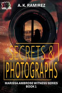 Produktbild: Secrets & Photographs (Marissa Ambrose Witness Series, #1)