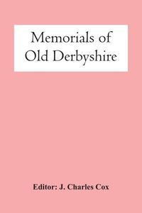 Produktbild: Memorials Of Old Derbyshire