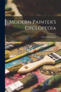 Produktbild: Modern Painter's Cyclopedia
